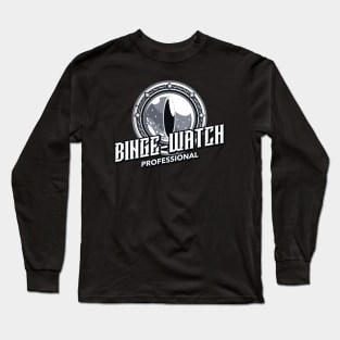 Binge-Watch Professional Long Sleeve T-Shirt